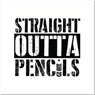 Straight Outta Pencils Posters and Art